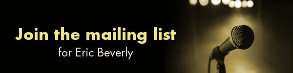 Join the mailing list for Eric Beverly